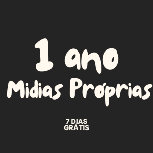 1 ano Postagem Mídias Próprias(Sua Autoria)